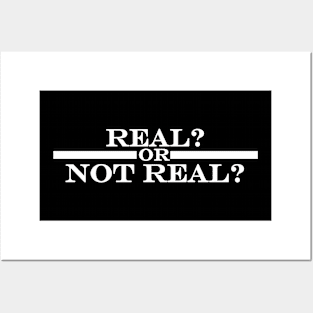 Real or Not Real Posters and Art